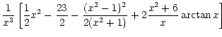 $\displaystyle \frac{1}{x^3}\left[\frac{1}{2}x^2-\frac{23}{2}
-\frac{(x^2-1)^2}{2(x^2+1)}+2\frac{x^2+6}{x}\arctan x \right]$