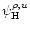 $\psi_{\rm H}^{\rho,u}$