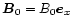 $\vec{B}_0=B_0\vec{e}_x$