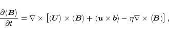 \begin{displaymath}\frac{\partial\langle\vec{B}\rangle}{\partial t}=\nabla\times...
...es\vec{b}\rangle-\eta\nabla\times\langle\vec{B}\rangle\big]\,,
\end{displaymath}