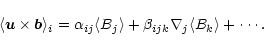 \begin{displaymath}\langle\vec{u}\times\vec{b}\rangle_i=\alpha_{ij}\langle B_j\r...
...e+
\beta_{ijk} \nabla_j\langle B_k\rangle+\cdot\cdot\cdot\,.
\end{displaymath}
