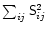 $\sum_{ij}{\sf S}_{ij}^2$