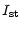 $\displaystyle I_{\rm st}$