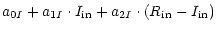 $\displaystyle a_{0I} + a_{1I} \cdot I_{\rm in} + a_{2I} \cdot (R_{\rm in} - I_{\rm in})$