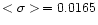 $<\sigma> \,= 0.0165$