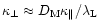 $\kappa_{\perp}\approx D_{\rm M}\kappa_{\parallel}/\lambda_{\rm L}$
