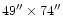 $49''\times 74''$
