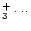 $_{3}^{+}\cdot\cdot\cdot$