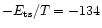 $-E_{\rm ts}/T = -134$