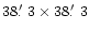 $38\hbox {$.\mkern -4mu^\prime $ }3\times 38\hbox {$.\mkern -4mu^\prime $ }3$