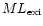 $ML_{\rm exi}$