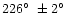 $226\hbox{$^\circ$ }\pm2\hbox{$^\circ$ }$