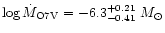 $\log \dot{M}_{\rm O7V}=-6.3^{+0.21}_{-0.41}~M_{\odot}$