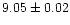 $9.05\pm 0.02$