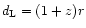 ${d}_{\rm L}=(1+z)r$