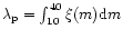 $\lambda_{\rm p} = \int^{40}_{10}\xi(m){\rm d}m$