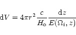 \begin{displaymath}{\rm d}V = 4\pi r^2{{c}\over{H_{\rm o}}}{{{\rm d}z}\over{E(\Omega_i,z)}}
\end{displaymath}