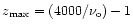 $z_{\rm max}=(4000/\nu_{\rm o})-1$