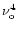 $\nu_{\rm o}^4$