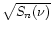 $\sqrt{S_{n}(\nu)}$