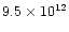 $9.5\times
10^{12}$