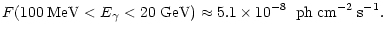 $\displaystyle F(100\;{\rm MeV}<E_{\gamma}<20\;{\rm GeV})\approx5.1\times10^{-8}\;\;{\rm ph\;cm^{-2}\;s^{-1}}.$