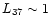 $L_{37}\sim 1$