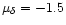$\mu_{\delta}=-1.5$