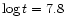$\log t = 7.8$