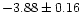 $ -3.88 \pm 0.16$