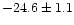 $-24.6 \pm 1.1$