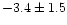 $-3.4 \pm 1.5$
