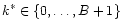 $k^{\ast} \in \{ 0,
\ldots ,B+1 \}$