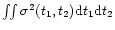 $\int\!\!\int \sigma^2(t_1,t_2){\rm d}t_1 {\rm d}t_2$