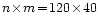 $n\!\times\! m\! =\! 120\!\times\! 40$