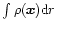 $\int \rho(\vec{x}) {\rm d}r$