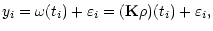 $\displaystyle y_i = \omega(t_i) + \varepsilon_i = ({\bf K}\rho) (t_i) + \varepsilon_i,$