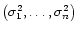 $\left(\sigma_1^2,\ldots,\sigma_n^2\right)$