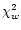 $\chi_w^2$