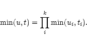 \begin{eqnarray*}\min(u,t) = \prod_i^k \min (u_i, t_i) .
\end{eqnarray*}