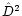 $\hat D^2$