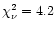 $\chi^2_{\nu} = 4.2$