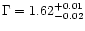 $\Gamma= 1.62 _{-0.02}^{+0.01}$