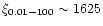 $\xi_{0.01-100} \sim 1625 $