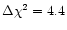 $\Delta \chi^2 = 4.4$