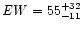 ${\it EW} = 55 _{-11}^{+32}$