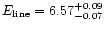 $E_{\rm line} = 6.57_{-0.07}^{+0.09}$