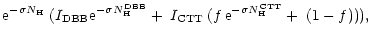 $\displaystyle {\rm e}^{-\sigma N_{\rm H}} \;( I_{\rm DBB} {\rm e}^{-\sigma N_{\...
... DBB}}
+\;I_{\rm CTT}\,(f\, {\rm e}^{-\sigma N_{\rm H}^{\rm CTT}}+\; (1 - f))),$