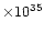 $\times10^{35}$