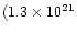 $(1.3 \times
10^{21}$